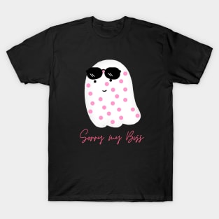 Sorry My Boss T-Shirt